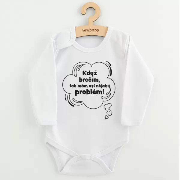 New Baby Dětské body s potiskem Když brečím, tak mám asi nějaký problém!